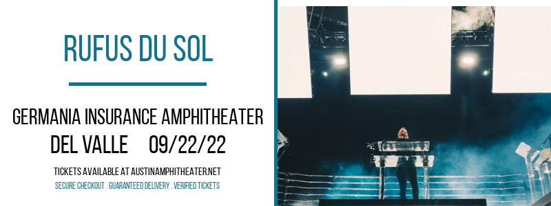 Rufus Du Sol at Germania Insurance Amphitheater tickets Rufus Du Sol at Germania Insurance Amphitheater
